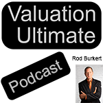 #5 – Improving your Valuation Practice with Rod Burkert